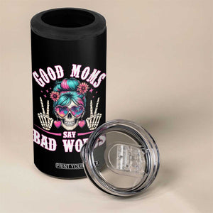 Skeleton Messy Bun Mom 4 in 1 Can Cooler Tumbler Good Moms Say Bad Words TS12 Print Your Wear
