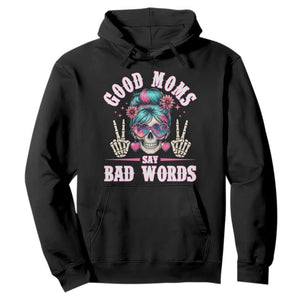Skeleton Messy Bun Mom Hoodie Good Moms Say Bad Words TS12 Black Print Your Wear