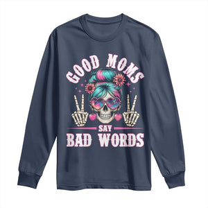Skeleton Messy Bun Mom Long Sleeve Shirt Good Moms Say Bad Words TS12 Navy Print Your Wear
