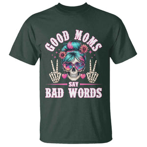 Skeleton Messy Bun Mom T Shirt Good Moms Say Bad Words TS12 Dark Forest Green Print Your Wear