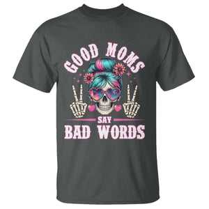 Skeleton Messy Bun Mom T Shirt Good Moms Say Bad Words TS12 Dark Heather Print Your Wear