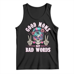 Skeleton Messy Bun Mom Tank Top Good Moms Say Bad Words TS12 Black Print Your Wear