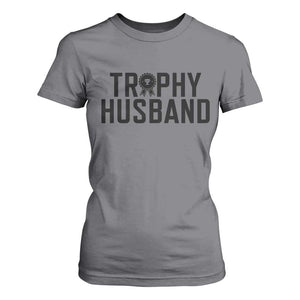 Funny Trophy Husband T Shirt For Women Sarcastic Marriage Quote TS12 Charcoal Print Your Wear