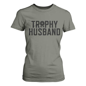 Funny Trophy Husband T Shirt For Women Sarcastic Marriage Quote TS12 Military Green Print Your Wear