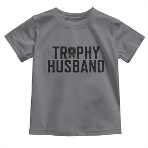 Funny Trophy Husband Toddler T Shirt Sarcastic Marriage Quote TS12 Charcoal Print Your Wear
