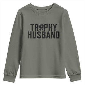 Funny Trophy Husband Youth Sweatshirt Sarcastic Marriage Quote TS12 Military Green Print Your Wear