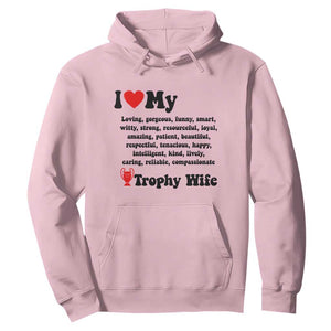 Funny Trophy Wife Quote Hoodie Loving Gorgeous Smart Wife Appreciation Gift TS12 Light Pink Print Your Wear