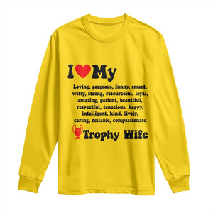 Funny Trophy Wife Quote Long Sleeve Shirt Loving Gorgeous Smart Wife Appreciation Gift TS12 Daisy Print Your Wear