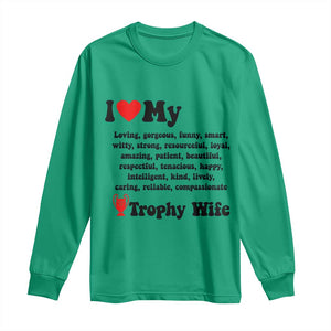 Funny Trophy Wife Quote Long Sleeve Shirt Loving Gorgeous Smart Wife Appreciation Gift TS12 Irish Green Print Your Wear