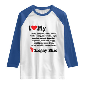Funny Trophy Wife Quote Raglan Shirt Loving Gorgeous Smart Wife Appreciation Gift TS12 White Royal Print Your Wear