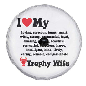 Funny Trophy Wife Quote Spare Tire Cover Loving Gorgeous Smart Wife Appreciation Gift TS12 Print Your Wear