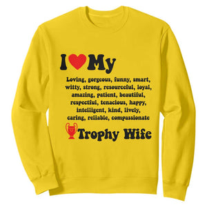 Funny Trophy Wife Quote Sweatshirt Loving Gorgeous Smart Wife Appreciation Gift TS12 Daisy Print Your Wear