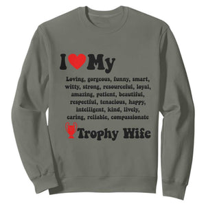 Funny Trophy Wife Quote Sweatshirt Loving Gorgeous Smart Wife Appreciation Gift TS12 Military Green Print Your Wear