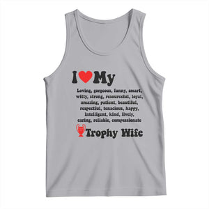 Funny Trophy Wife Quote Tank Top Loving Gorgeous Smart Wife Appreciation Gift TS12 Athletic Heather Print Your Wear