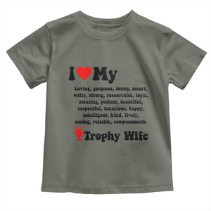 Funny Trophy Wife Quote Toddler T Shirt Loving Gorgeous Smart Wife Appreciation Gift TS12 Military Green Print Your Wear