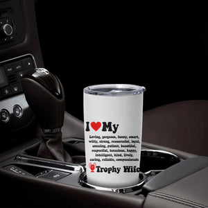 Funny Trophy Wife Quote Tumbler Cup Loving Gorgeous Smart Wife Appreciation Gift TS12 Print Your Wear
