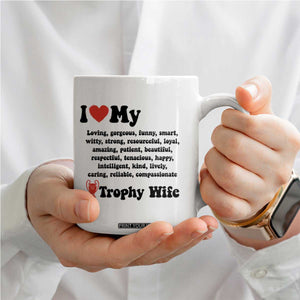Funny Trophy Wife Quote Coffee Mug Loving Gorgeous Smart Wife Appreciation Gift TS12 Print Your Wear