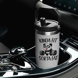 Funny Gym Panda Lover Flip Straw Tumbler Kinda Fit Sorta Fat TS12 Print Your Wear