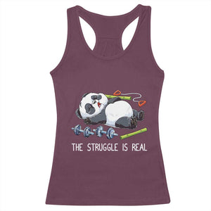 Funny Panda Workout Gift Racerback Tank Top The Struggle Is Real TS12 Maroon Print Your Wear