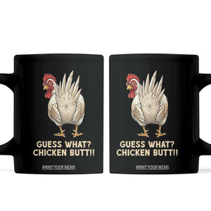 Guess What Chicken Butt Joke Coffee Mug Funny Chicken Lover Graphic TS12 Black Print Your Wear