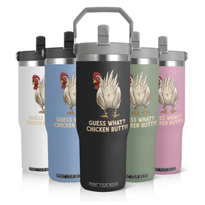 Guess What Chicken Butt Joke Flip Straw Tumbler Funny Chicken Lover Graphic TS12 Print Your Wear