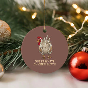Guess What Chicken Butt Joke Ceramic Ornament Funny Chicken Lover Graphic TS12 1pc Mocha Print Your Wear