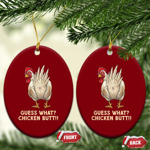Guess What Chicken Butt Joke Ceramic Ornament Funny Chicken Lover Graphic TS12 Print Your Wear