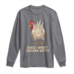 Guess What Chicken Butt Joke Long Sleeve Shirt Funny Chicken Lover Graphic TS12 Charcoal Print Your Wear