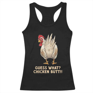 Guess What Chicken Butt Joke Racerback Tank Top Funny Chicken Lover Graphic TS12 Black Print Your Wear