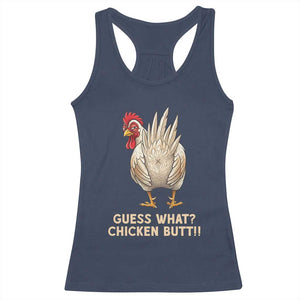 Guess What Chicken Butt Joke Racerback Tank Top Funny Chicken Lover Graphic TS12 Navy Print Your Wear