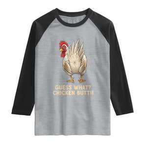 Guess What Chicken Butt Joke Raglan Shirt Funny Chicken Lover Graphic TS12 Heather Gray Black Print Your Wear