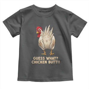 Guess What Chicken Butt Joke Toddler T Shirt Funny Chicken Lover Graphic TS12 Dark Heather Print Your Wear