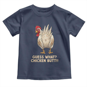 Guess What Chicken Butt Joke Toddler T Shirt Funny Chicken Lover Graphic TS12 Navy Print Your Wear