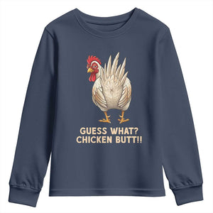 Guess What Chicken Butt Joke Youth Sweatshirt Funny Chicken Lover Graphic TS12 Navy Print Your Wear