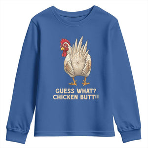 Guess What Chicken Butt Joke Youth Sweatshirt Funny Chicken Lover Graphic TS12 Royal Blue Print Your Wear