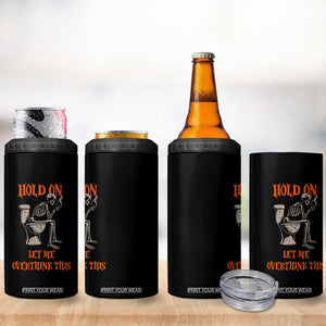 Funny Skeleton Let Me Overthink This 4 in 1 Can Cooler Tumbler Sarcastic Dark Humor Quote TS12 Print Your Wear