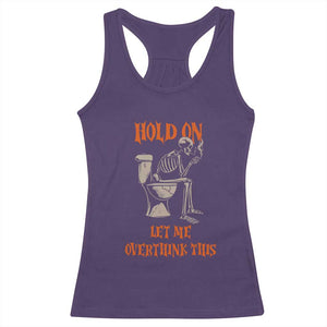 Funny Skeleton Let Me Overthink This Racerback Tank Top Sarcastic Dark Humor Quote TS12 Purple Print Your Wear