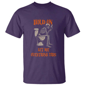 Funny Skeleton Let Me Overthink This T Shirt Sarcastic Dark Humor Quote TS12 Purple Print Your Wear