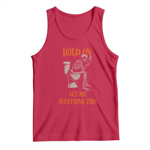 Funny Skeleton Let Me Overthink This Tank Top Sarcastic Dark Humor Quote TS12 Red Print Your Wear