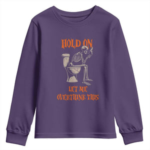 Funny Skeleton Let Me Overthink This Youth Sweatshirt Sarcastic Dark Humor Quote TS12 Purple Print Your Wear