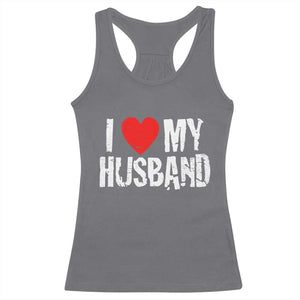 Cool Marriage Humor Gift For Wife Racerback Tank Top I Love My Husband TS12 Charcoal Print Your Wear