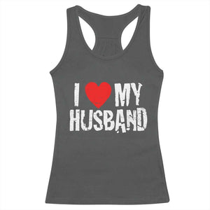 Cool Marriage Humor Gift For Wife Racerback Tank Top I Love My Husband TS12 Dark Heather Print Your Wear