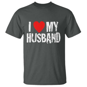 Cool Marriage Humor Gift For Wife T Shirt I Love My Husband TS12 Dark Heather Print Your Wear