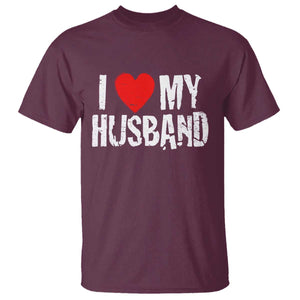 Cool Marriage Humor Gift For Wife T Shirt I Love My Husband TS12 Maroon Print Your Wear