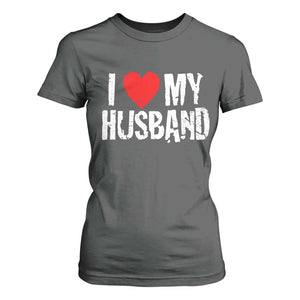 Cool Marriage Humor Gift For Wife T Shirt For Women I Love My Husband TS12 Dark Heather Print Your Wear