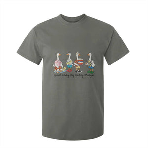 Funny Goose Just Doing My Daddy Things T Shirt For Kid Fathers Day Gift TS12 Military Green Print Your Wear
