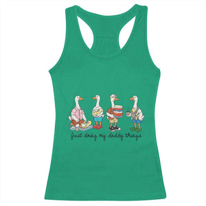 Funny Goose Just Doing My Daddy Things Racerback Tank Top Fathers Day Gift TS12 Irish Green Print Your Wear
