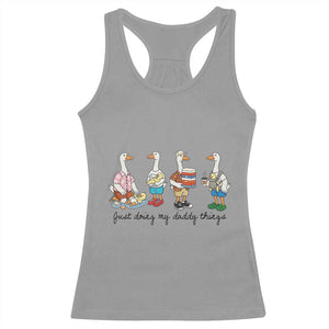 Funny Goose Just Doing My Daddy Things Racerback Tank Top Fathers Day Gift TS12 Sport Gray Print Your Wear