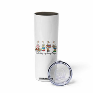 Funny Goose Just Doing My Daddy Things Skinny Tumbler Fathers Day Gift TS12 Print Your Wear