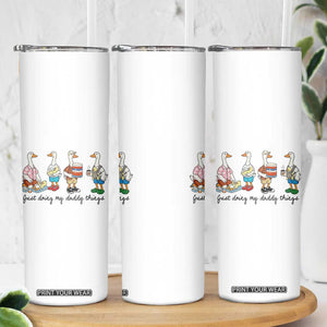 Funny Goose Just Doing My Daddy Things Skinny Tumbler Fathers Day Gift TS12 Print Your Wear